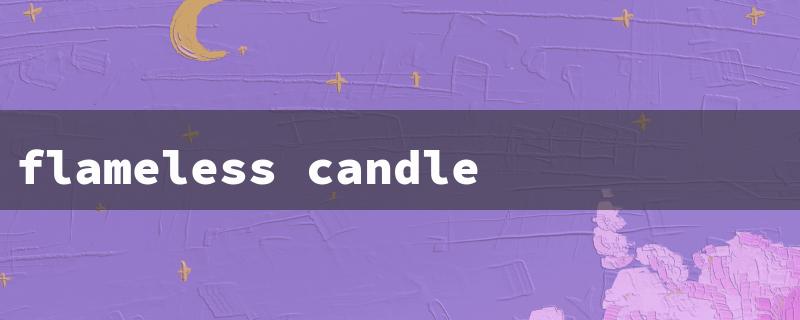 flameless candle with timer（Timer Instructions for Flameless Candles）