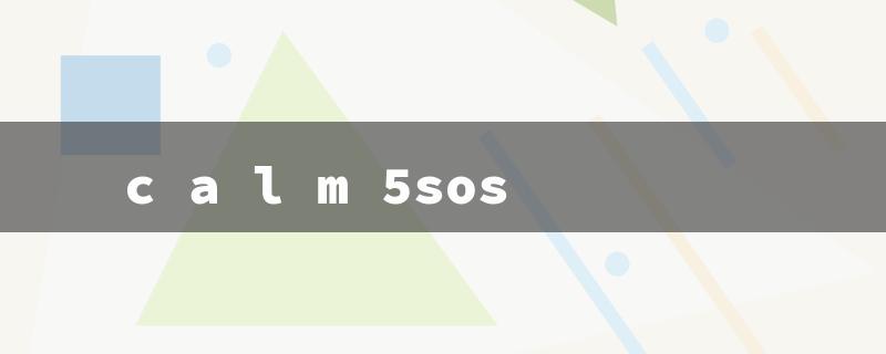 CALM 5SOS: Unveiling the Tranquil Soundscape of 5 Seconds of Summer's Latest Album