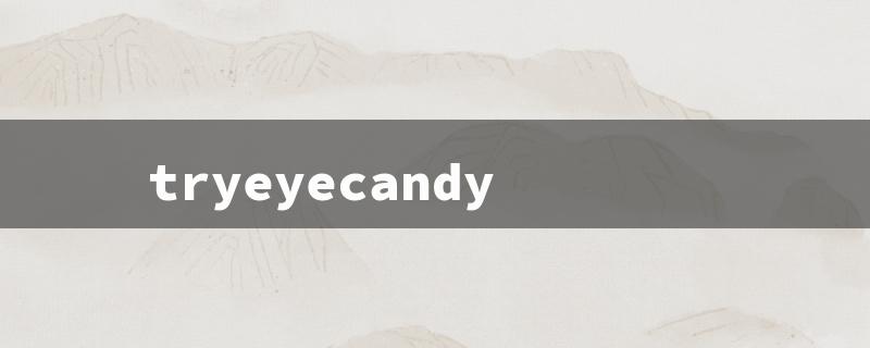 tryeyecandy（Visual Treats: 15 Char Limit）