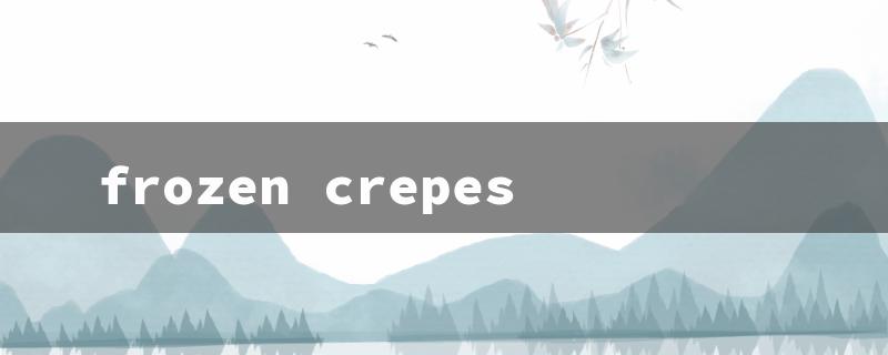 frozen crepes（Frozen Crêpes Nearby）