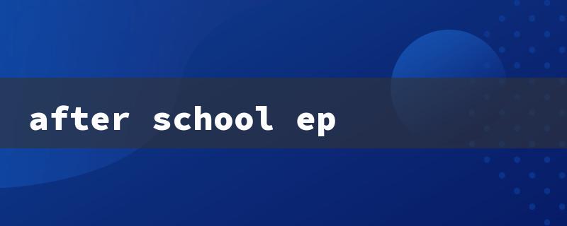 after school ep