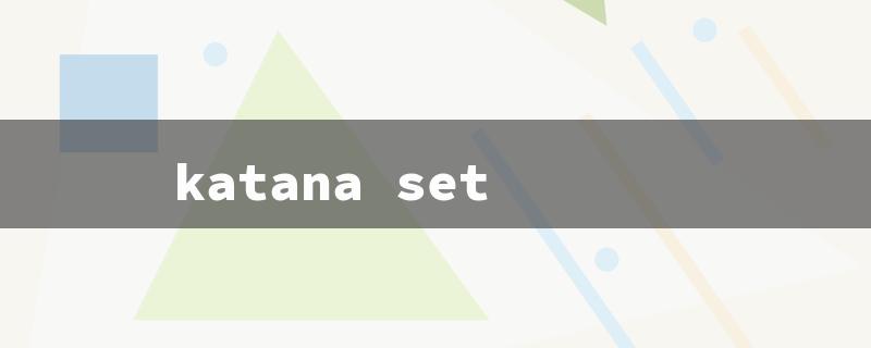 katana set（Katana Trio Set）