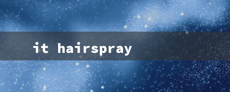 it hairspray