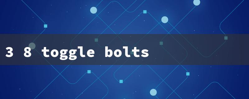 3 8 toggle bolts（3/8 Toggle Bolts）