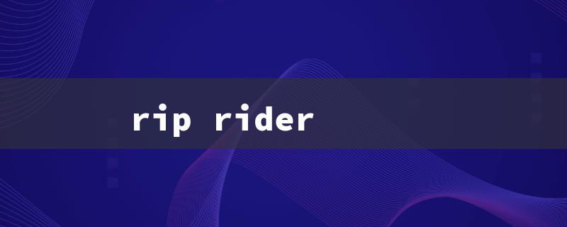 rip rider（Rip Rider 360 Query Headlines）