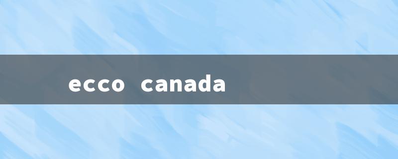 ecco canada（ECCO Canada Sale）