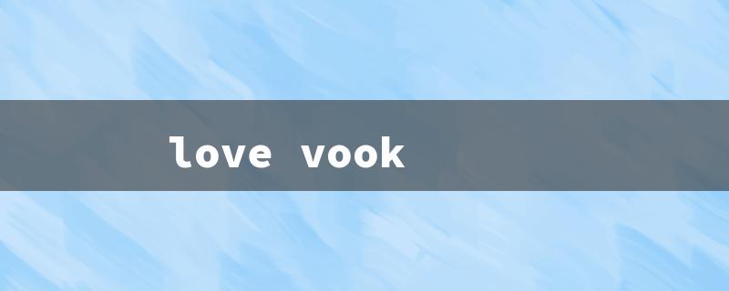 love vook